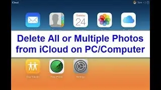 How to Delete All Photos from iCloud on PC/Computer/iPhone/iPad?