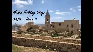 Malta Holiday Vlogs 2019 - Part 2 of 4