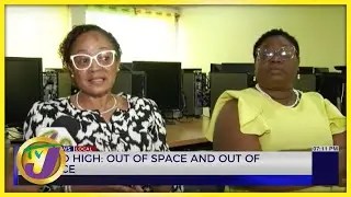 St. Jago High: Out of Space and out of Patience | TVJ News