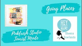 Hey Little Magpie DT Sheena Rowlands, Pinkfresh Studio Tourist Mode collection layout 1 #hlm