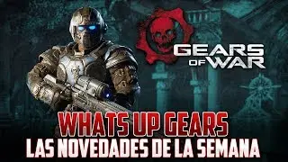 Whats Up Gears | Novedades Semanales | Escalada, Eventos, Skins y M&aacute;s!!