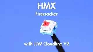 HMX Firecracker Tactile Switch | Sound Test with JJW Cloudline V2