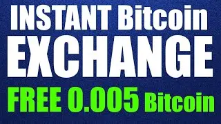 Instant Bitcoin Cryptocurrency Exchange 2020 FREE 0.005 Bitcoin КАК ОБМЕНЯТЬ КРИПТОВАЛЮТЫ Website