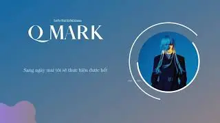 [VIETSUB] [LGIst]  Ash Island - Q Mark (Feat. EK & Hash Swan)