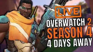 🔴LIVE - OVERWATCH 2 | SEASON 4  COUNTDOWN - 4 DAYS AWAY + RANKED GAMEPLAY