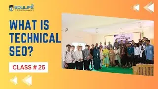 Technical SEO Key Aspects | SEO Batch#5 | Edulife