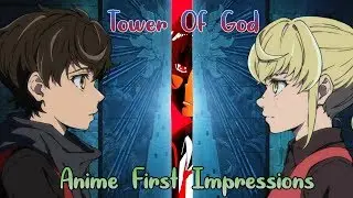 Tower Of God was WAY better then i expected! | Anime First Impressions