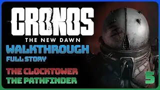 Cronos: The New Dawn - The Clocktower: The Pathfinder (Full Walkthrough || All Collectibles)