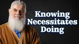 Knowing Necessitates Doing