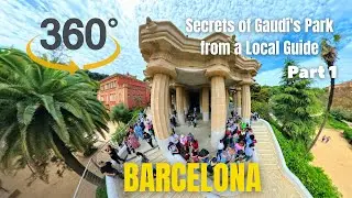 Unveiling Gaud&iacute;'s Park: Full Walking Tour with Local Guide (Part 1)  | 360&deg; | 8k