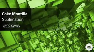 Coke Montilla - Sublimation (W!SS Remix)