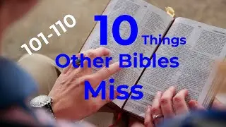 10 Things Other Bibles Miss: 101-110