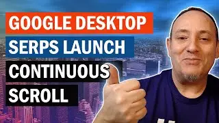 Google Continuous Scroll on Desktop Search Results