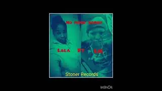 Lil FT Lala no more sorry stoner records 
