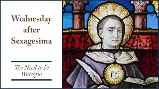 On Being Watchful | Shrovetide Aquinas 11