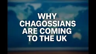 Why Chagossians Are Coming to the UK