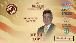 #WeThePeople meet Jim Crary - Candidate 2nd Congressional District (OR)