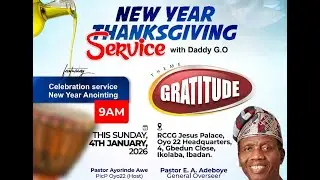 SPECIAL ANNUAL THANKSGIVING SERVICE || RCCG JESUS PALACE - OYO PROVINCE 22 HQRTS || JAN. 4TH, 2026