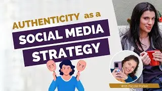 Authenticity as a Social Media Strategy: What you should know