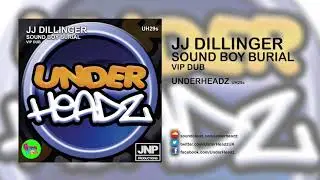 JJ Dillinger - Sound Boy Burial (VIP Dub) UnderHeadz (UH29s)