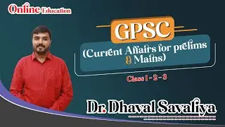 CURRENT AFFAIRS FOR PRELIMS & MAINS | Class1-2-3 | VIDEO 1 | GPSC | EDUCATION | @dr.dhavalsavaliya