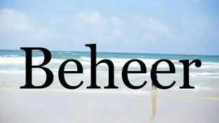How To Pronounce Beheer🌈🌈🌈🌈🌈🌈Pronunciation Of Beheer