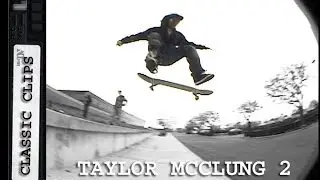 Taylor McClung Skateboarding Classic Clips #134 @Killataytay Part 2