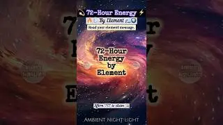 72-HOUR FORECAST by Element 💫 What&rsquo;s Shifting? 🔥💨🌱🌊