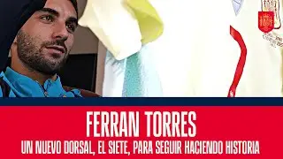 Ferran Torres: Un nuevo dorsal, el siete, para seguir haciendo historia | 🔴 SEFUTBOL