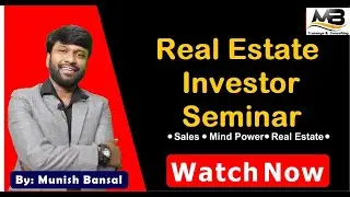 Real Estate Investment Seminar by Munish Bansal ( Motivational Speaker, Real Estate Expert)