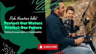 Why Fishing Conservation Matters: Protecting Our Waters for Future Generations