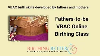 Fathers-to-be VBAC Online Birthing Class