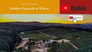 Pfeiffer Vineyards &  Winery -  Our Story