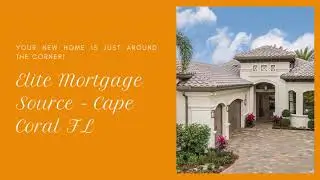 Elite Mortgage Source - Cape Coral FL | Local Mortgage Lenders Cape Coral FL