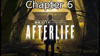 Wraith: The Oblivion - Afterlife - Chapter 6 Long Play