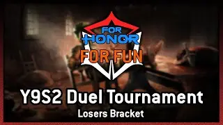 [For Honor] Y9S2 For Fun Duel Tournament Loser's Bracket