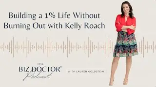 How to Scale to 8-Figures Without Burnout with Kelly Roach (Ep 101)