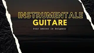 Guitare acoustique ( instrumental ) pour Adorer