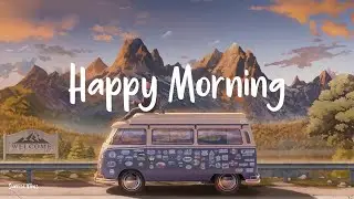 Happy Morning      🌿Feel-Good Morning Music for Work, Study, and Relaxation | Honey Morning