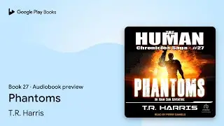 Phantoms Book 27 by T.R. Harris &middot; Audiobook preview