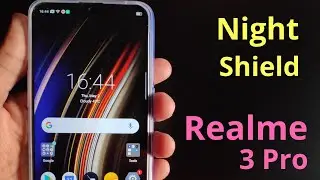 Night Shield feature in Realme 3 pro