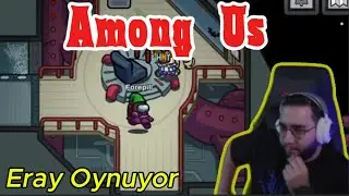 Eray Among Us OYNUYOR !