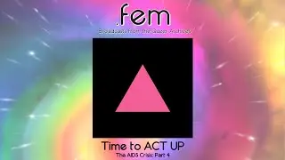 Time to ACT UP: The AIDS Crisis (Part 4)