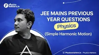 Problem 20 | Simple Harmonic Motion |  JEE Mains | PYQ |