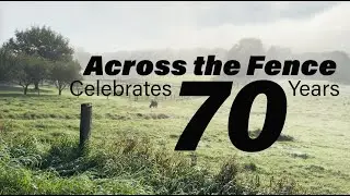 Across the Fence Celebrates 70 Years:  With Producer Keith Silva