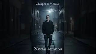 Chlapec z Moravy feat Terlik - Zůstaň semnou 