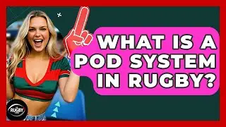 What Is A Pod System In Rugby? - The Rugby Pros