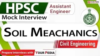 Soil Mechanics Mock Interview For HPSC(AE) | HPSC Interview preparation & Guidance with YourPedia