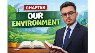  Our Environment | Class 10th | #biology | CBSE | For 2026 Board | Lecture No : 2