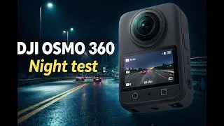 DJI Osmo 360 Night test